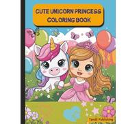 Cute Unicorn Princess Coloring Book: A Fun and Easy Coloring Book for Kids