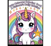 Cute Unicorns Coloring Book: A Unicorn's Daily Routine