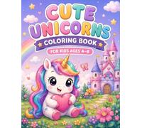 Cute Unicorns Coloring Book for Kids Ages 4-8