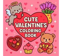 CUTE VALENTINE’S COLORING BOOK: Cozy Valentine Scenes for Relaxing Fun