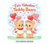 Cute Valentine Teddy Bears - Coloring Book