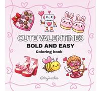 Cute Valentines Bold and Easy: Coloring Book