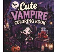 Cute Vampire Coloring Book for Adults: Cozy & Spooky Coloring Pages with Adorable Vampires, Bats, Gothic Scenes, Halloween & Magical Moments
