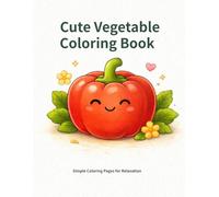 Cute Vegetable Coloring Book: Simple Coloring Pages for Relaxation