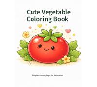 Cute Vegetable Coloring Book: Simple Coloring Pages for Relaxation