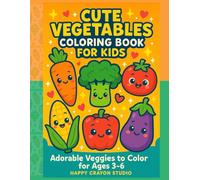 Cute Vegetables Coloring Book for Kids: Adorable Veggies to Color for Ages 3-6