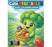 Cute Vegetables Coloring Book for Kids Ages 3-6: Fun and Easy Vegetable Coloring Pages with 40 Simple Designs and a Color Testing Page for Crayons and Markers