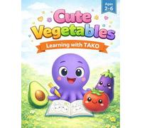 Cute Vegetables Coloring Book: Learning with TAKO A Fun and Simple Coloring Book for Kids Ages 2-6