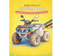 Cute Vehicle Coloring Book: Fun and Simple Coloring Pages for Kids Ages 4-8