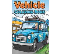 “Cute Vehicles Coloring Book for Kids Ages 3-8”: Cars, Trucks, Airplanes, Trains, Rockets, Bikes & More | Fun Kawaii Transportation Coloring Pages