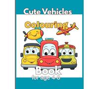 Cute Vehicles Coloring Book for Kids: Fun & Easy Coloring Pages for Children Ages 4-8