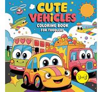 Cute Vehicles Coloring book for Toddlers
