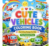 Cute Vehicles Coloring Book: Fun & Easy Designs for Kids