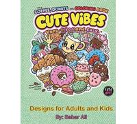 Cute Vibes - Bold and Easy: Coffee, Donuts, and Sweet Treats Coloring Book: Aesthetic and Simple Dessert Drawings for Quick Relaxation and Stress Relief for Teens and Adults