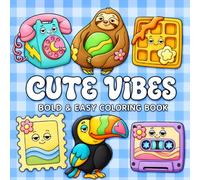 Cute Vibes: Bold and Easy Coloring Book for Adults and Kids with Big, Simple, and Adorable Designs for Relaxing Moments
