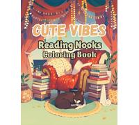 Cute Vibes: Reading Nooks: Quiet Library & Cozy Bookshelf Scenes. Easy Bold Art for Mindful Book Lovers and Students.