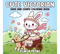 Cute Victorian Coloring Book: Cozy Coloring Pages featuring Adorable Animal Characters in Vintage Outfits and Hygge Historical Scenes Illustrations for Kids and Adults Relaxation