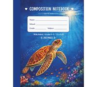Cute Watercolor Sea Turtle Composition Notebook: Wide Ruled School Journal for Grades 3-5 | 200 Pages Large Writing Paper | 7.5 x 9.25 In | Paula A. Chavers Art Collection