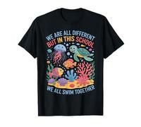 Cute We Are Different But in This School We Swim Together Maglietta
