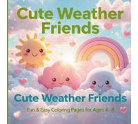 Cute Weather Friends - Coloring Book for Kids: Smiling Suns, Happy Clouds & Rainbow Adventures for Ages 3-5