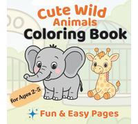 Cute Wild Animals Coloring Book: Fun and Easy Coloring Pages With Cute Jungle and Zoo Animals