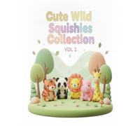 Cute Wild Squishies Collection: Vol 2: 80 Adorable Kawaii Wild Animals Coloring Pages for Kids Ages 4-10