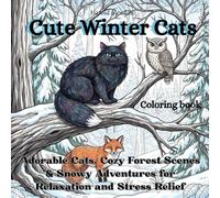 Cute Winter Cats: Adorable Cats, Cozy Forest Scenes & Snowy Adventures for Relaxation and Stress Relief