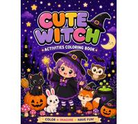 Cute Witch Activities Coloring Book: A Magical Coloring Adventure with Cute Animals, Friendly Magic, and Big & Bold Designs for Kids Ages 4-8