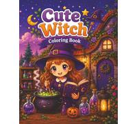 Cute Witch : Coloring Book for Adults, Teens, and Kids, Fantasy, Friendly, Magical illustrations & enchanting scenes for Stress Relief, Relaxation and Creativity: (Fantasy Coloring Book)