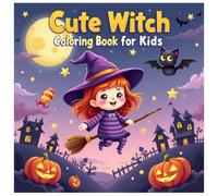 Cute Witch Coloring Book for Kids: Adorable and Magical Halloween Fun for Ages 4-8: Color Witches, Spooky Friends, Pumpkins, and More