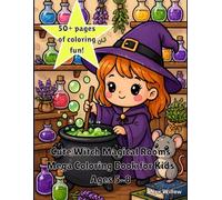 Cute Witch Magical Rooms Mega Coloring Book for Kids Ages 5-8: 50+ Easy and Fun Fantasy Coloring Pages with Adorable Animal Friends, Cozy Scenes and Whimsical Magic