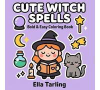 Cute Witch Spells - Bold & Easy Coloring Book for Kids & Adults: 40 Cute & Simple Designs with Magic, Potions & Cozy Witch Vibes