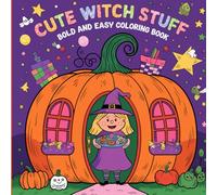 Cute Witch Stuff: Enchanted Charms and Magical Creatures Bold and Easy for Imagination & Creativity Coloring Book For Kids