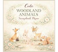 Cute Woodland Animals Scrapbook Paper: Seamless Pastel Forest Patterns & Coordinating Backing Papers for Baby Showers, Nursery Crafts & Scrapbooking