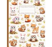 Cute Woodland Animals Wide Ruled Composition Notebook: Wide Ruled Lined Pages for Kids & Elementary Students | Foxes, Owls, Bunnies & Squirrels | 7.5 x 9.25 Inch