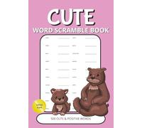Cute Word Scramble Book: Adorable Word Scramble Book with Easy-to-Read Print | 500 Cute & Positive Words to Unscramble | Large Print, 6x9” (15,24 x ... | Perfect Gift for Vacations & Cozy Moments