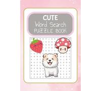 Cute Word Search Puzzle Book: Word Searches with Easy to Read Print about Cuteness, Adorable Things and More