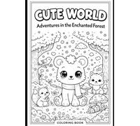 Cute World to Color: Adventures in the Enchanted Forest