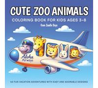 Cute Zoo Animals Coloring Book for Kids Ages 3-8: 40 Fun Vacation Adventures with Easy and Adorable Designs
