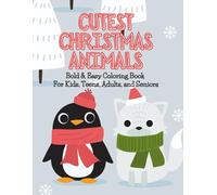 CUTEST CHRISTMAS ANIMALS: Bold & Easy Coloring Book For Kids, Teens, Adults, and Seniors