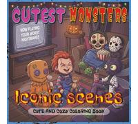 Cutest Monsters Coloring Book: A Funny, Spooky Coloring Book Featuring Iconic Horror Movie & TV Scenes in Cute Chibi Style - Perfect for Halloween, Horror Fans, and Collectors