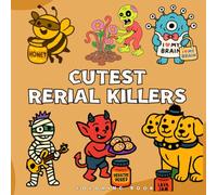 cutest rerial killers coloring book: Dark Humor Meets Kawaii - 40+ Chibi-Style Villains with Bold Lines for Ironic Stress Relief! No Gore, Just Whimsical True Crime Parody for Adults