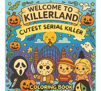 Cutest Serial Killer: A Kawaii Horror Coloring Book for Adults’ Relaxation, Featuring 40 Unusual and Adorably Creepy Serial Killers at the Funfair - ... and Relieve Stress - For Teens and Adults