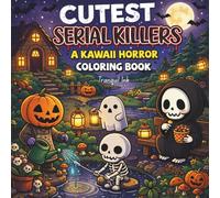 Cutest serial killer Coloring Book: Kawaii Serial Killer Inspired Art | Spooky, Gothic & Dark Humor Coloring Pages for Stress Relief