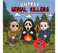 Cutest Serial Killers: A Kawaii Dark Coloring Book for Adults ,Featuring 45 Adorably Sinister Killers in Whimsical Scenes ,Ideal for Fans of Black ... Unwind with Cute Yet Creepy Illustrations