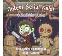 Cutest Serial Killers Color Book: Creepy Cute Chibi Horror Coloring Pages for Adults and Teens | Scary but Adorable Halloween Villains, Creepy Kawaii Horror Icons, Spooky Fun Stress Relief