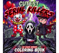 Cutest Serial Killers Coloring Book: 40 Kawaii Horror Coloring Pages for Adults, Featuring Funny and Disturbingly Cute Killers in Cozy Crime Scenes. ... of Dark Humor, Relaxation and Stress Relief