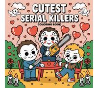 Cutest Serial Killers Coloring Book: 50 Creepy Crime Scene for Adults, Teens Featuring Dark Humor with Relaxation and Stress Relief | Halloween Gifts for Seniors