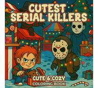 Cutest Serial Killers Coloring Book: 50 Creepy Cute Designs Full of Spooky Humor - A Funny and Creative Holiday Gift for Kids and Adults Who Enjoy ... Festive Gatherings or Cozy Winter Nights