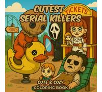 Cutest Serial Killers Coloring Book: A Cute and Spooky Collection of 50 Funny Horror Pages - A Unique Holiday Gift for Kids and Adults Who Enjoy Silly ... Halloween Christmas or Cozy Winter Evenings